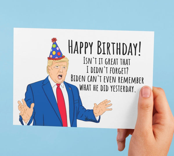Funny Biden Insult Trump Birthday Card - UntamedEgo LLC.